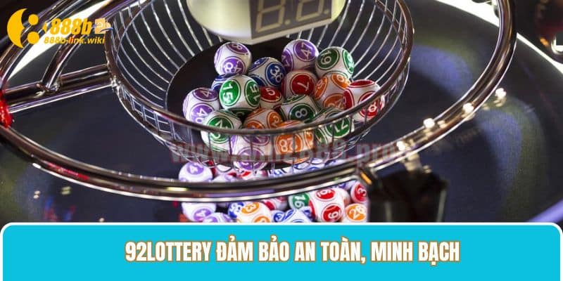 92lottery đảm bảo an toàn, minh bạch