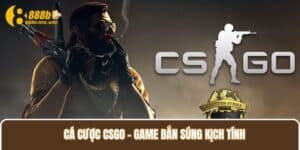 Cá cược CSGO – Game Bắn Súng Kịch Tính