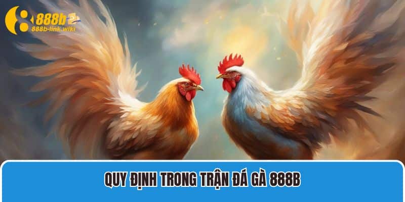 Khi kết thúc Đá Gà 888B