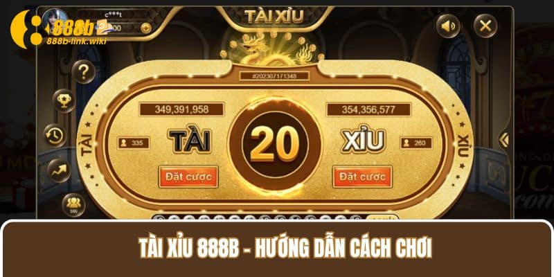 Tài Xỉu 888B – Hướng Dẫn Cách Chơi