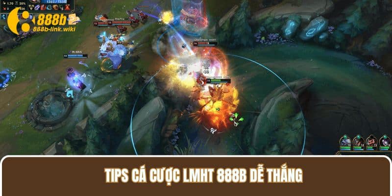 Tips Cá cược LMHT 888B dễ thắng